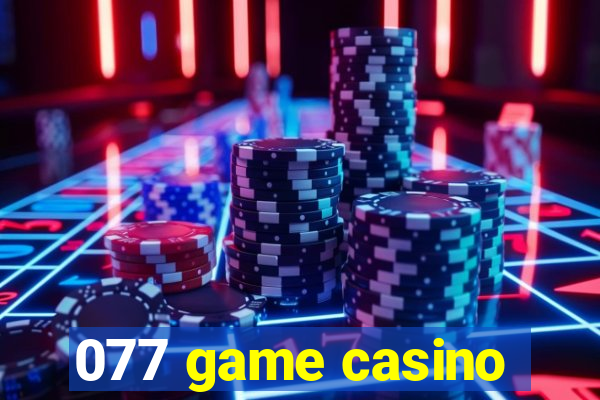 077 game casino